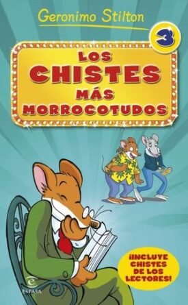 Geronimo Stilton: Los Chistes Mas Morrocotudos 3 - Geronimo Stilton