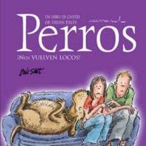 Perros ¡Nos Vuelven Locos!