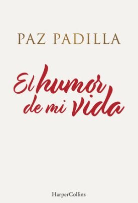 El Humor De Mi Vida - Padilla, Paz