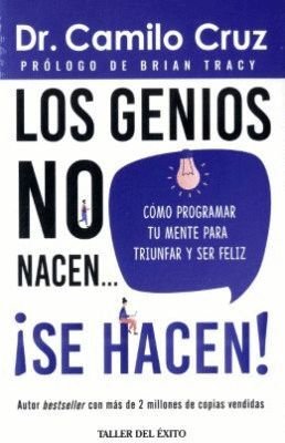 Los Genios No Nacen, Se Hacen - Cruz, Camilo