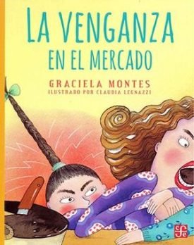 La Venganza En El Mercado - Graciela Montes