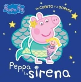Peppa Pig Un Cuento Y A Dormir: Peppa La Sirena -