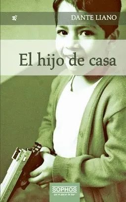 El Hijo De Casa - Dante Liano