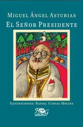 El Señor Presidente (Ilustrada) - Miguel Angel Asturias, Rafael Cuevas Molina