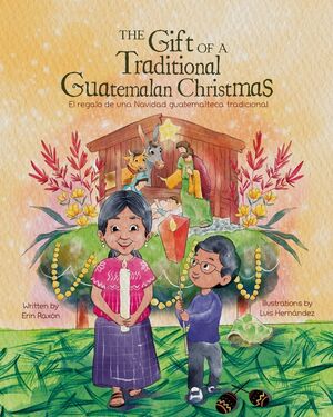 El Regalo De Una Navidad Guatemalteca Tradicional