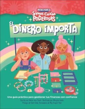 El Dinero Importa (Somos Chicas Poderosas) - Von Tobel, Alexa ; Annie, Shapiro