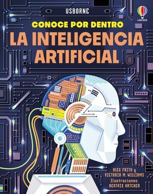 La Inteligencia Artificial - Frith, Alex ; Williams, Victoria