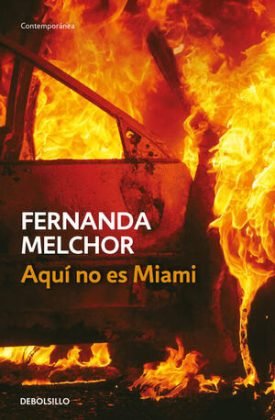 Aqui No Es Miami - Fernanda Melchor