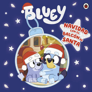 Bluey. Un Cuento - Navidad Con El Balcón De Santa
