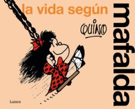 La Vida Según Mafalda ( Mafalda ) - Quino