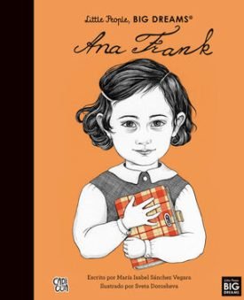 Little People, Big Dreams: Ana Frank - María Isabel Sánchez Vegara