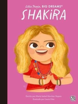 Little People, Big Dreams: Shakira - María Isabel Sánchez Vegara