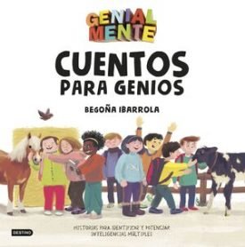 Genial Mente. Cuentos Para Genios - Ibarrola, Begoña ; Amate, Kim