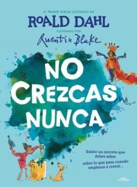 No Crezcas Nunca - Dahl, Roald