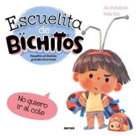 Escuelita De Bichitos - No Quiero Ir Al Cole - Rutstein, Ali