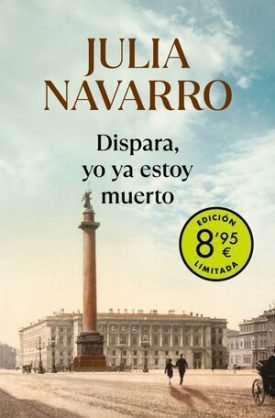 Dispara, Yo Ya Estoy Muerto (Edición Limitada · Verano) - Navarro, Julia