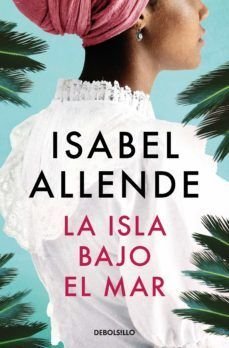 Isla Bajo El Mar - Isabel Allende