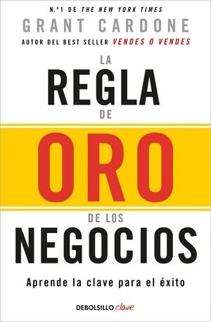 La Regla De Oro De Los Negocios - Cardone, Grant