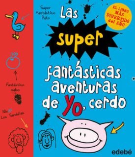 Las Súper Fantásticas Aventuras De Yo, Cerdo - Stamp, Emer ; Nacionalidad: Británica