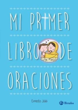 Mi Primer Libro De Oraciones. Edición Actualizada - Juliá, Ernesto