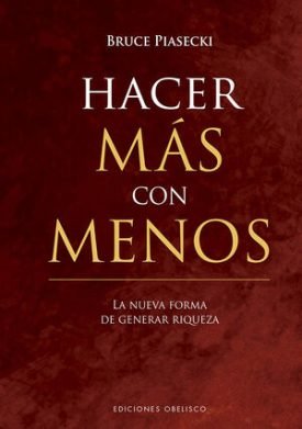 Hacer Más Con Menos - Piasecki, Bruce