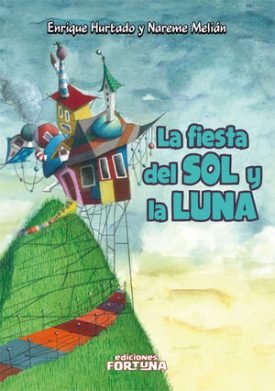 La Fiesta Del Sol Y La Luna - Hurtado López, Enrique