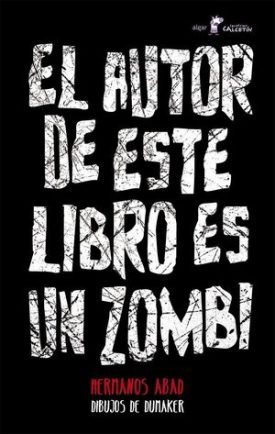 El Autor De Este Libro Es Un Zombi - Hermanos Abad