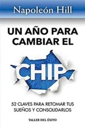 Un Año Para Cambiar El Chip - Napoleón Hill