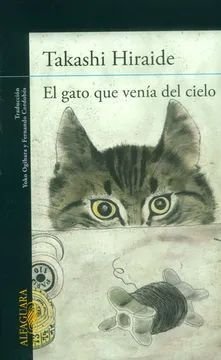 El Gato Que Venia Del Cielo - Takashi Hiraide