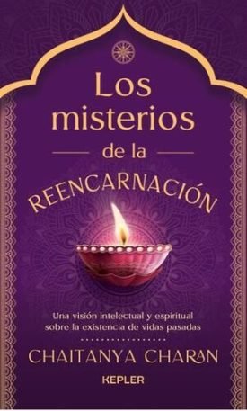 Los Misterios De La Reencarnación - Chaitanya Charan