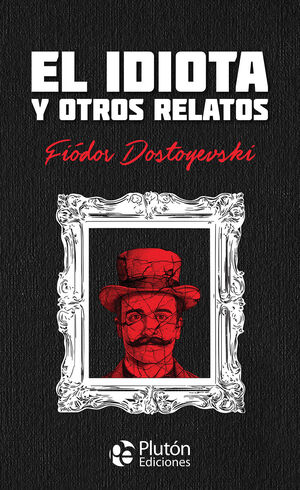 El Idiota Y Otros Relatos (Coleccion Oro)