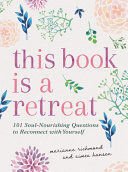 This Book Is A Retreat - Marianne Richmond;Aimee Hansen
