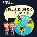 Les Meilleurs Chiens Viennent De... - Dialog Abroad Books