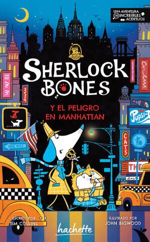Sherlock Bones Y El Peligro En Manhattan - Tim Collins