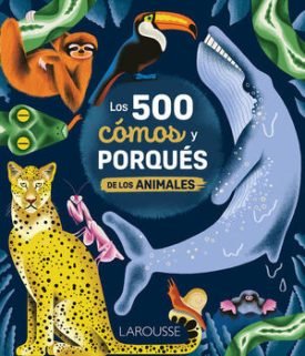 Los 500 Comos Y Porques De Los Animales - Sophie De Mullenheim