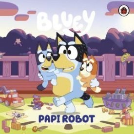 Bluey: Papi Robot - Ladybird Books,