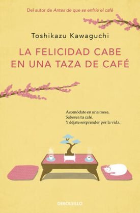 La Felicidad Cabe En Una Taza De Café ( Antes De Que Se Enfríe El Café 2 ) - Toshikazu Kawaguchi