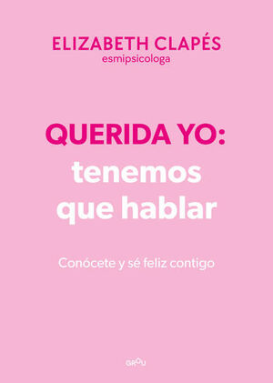 Querida Yo: Tenemos Que Hablar (Ed Especial Tapa Dura)