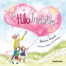 El Hilo Invisible - Patrice Karst;Joanne Lew-Vriethoff