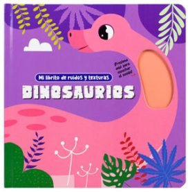 Mi Librito De Ruidos Y Texturas: Dinosaurios - Silver Dolphin (En Español)
