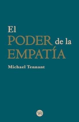 El Poder De La Empatía - Michael Tennant