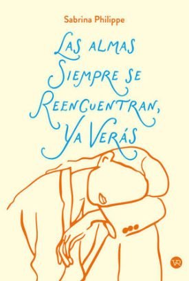 Las Almas Siempre Se Reencuentran, Ya Verás... - Sabrina Philippe