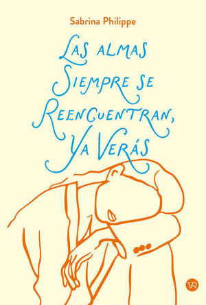 Las Almas Siempre Se Reencuentran, Ya Verás...