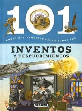 101 Cosas Que Deberías Saber Sobre: Inventos Y Descubrimientos - Bergamino, Giorgio ; Palitta, Gianni