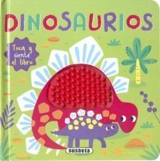 Toca Y Siente El Libro : Dinosaurios -
