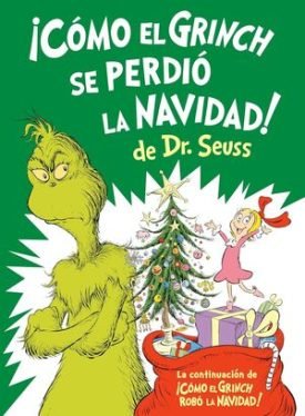 ¡Cómo El Grinch Se Perdió La Navidad! - Seuss