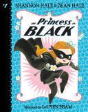 The Princess In Black - Shannon Hale;Dean Hale
