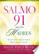 Salmo 91 Para Las Madres - Peggy Joyce Ruth