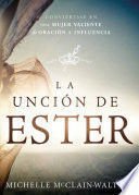 La Unción De Ester - Michelle Mclain-Walters
