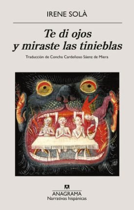 Te Di Ojos Y Miraste Las Tinieblas - Solà Saez, Irene